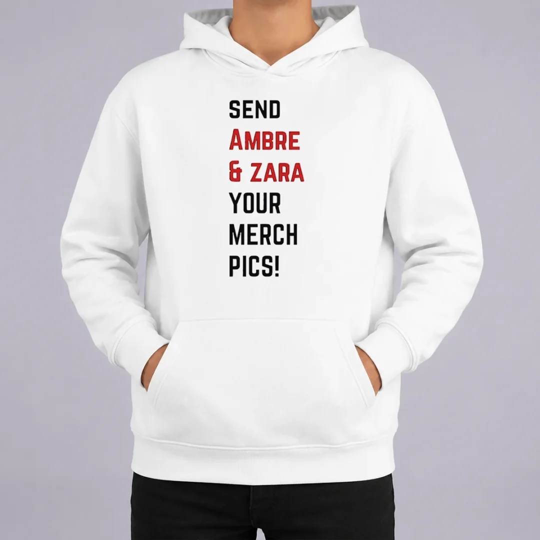 Premium Ambre And Zara Send Your Merch Pics Hoodie Premium Ambre And Zara Send Your Merch Pics Hoodie