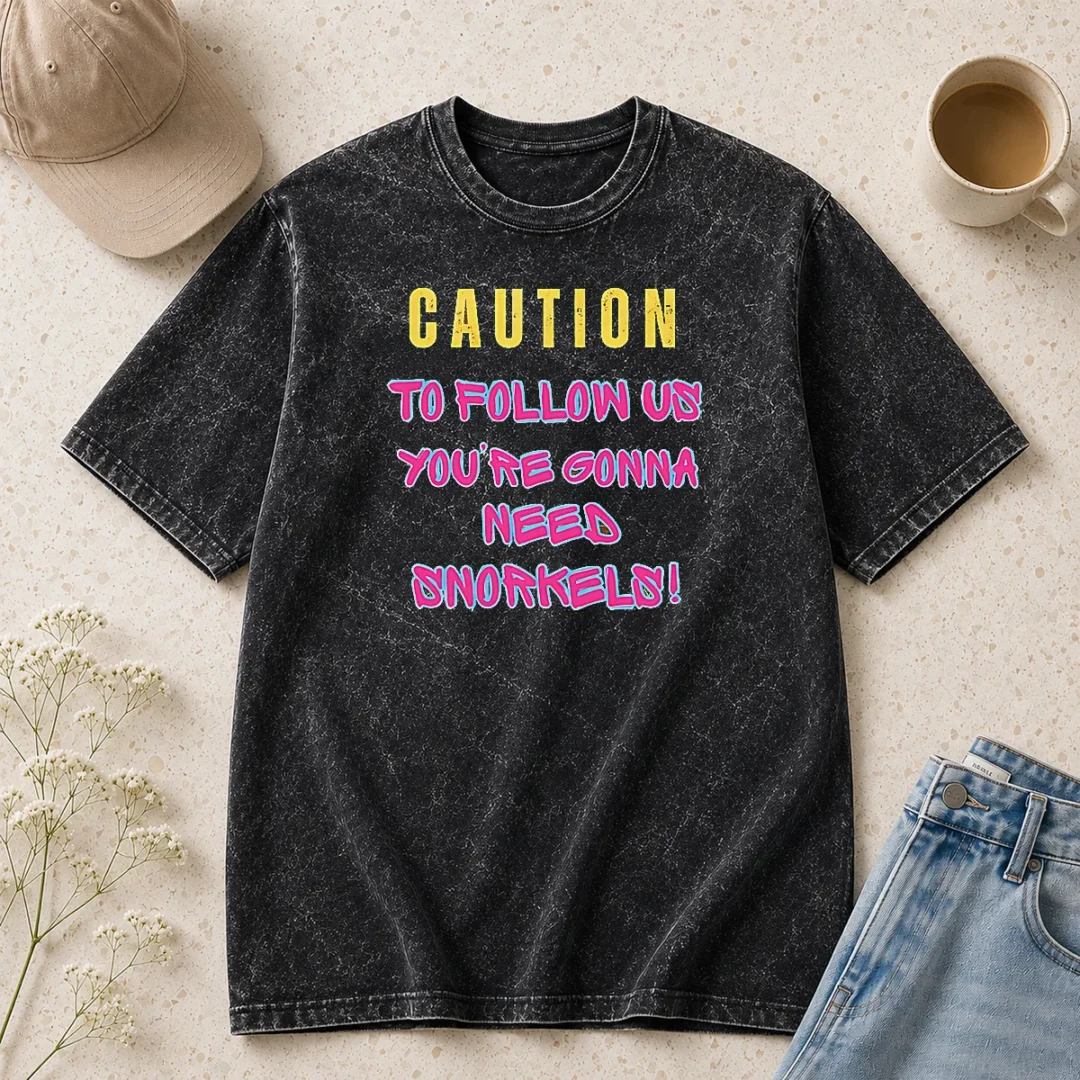 premium-caution-to-follow-us-you-re-gonna-need-snorkels-washed-t-shirt Premium Caution To Follow US You'Re Gonna Need Snorkels Washed T-Shirt