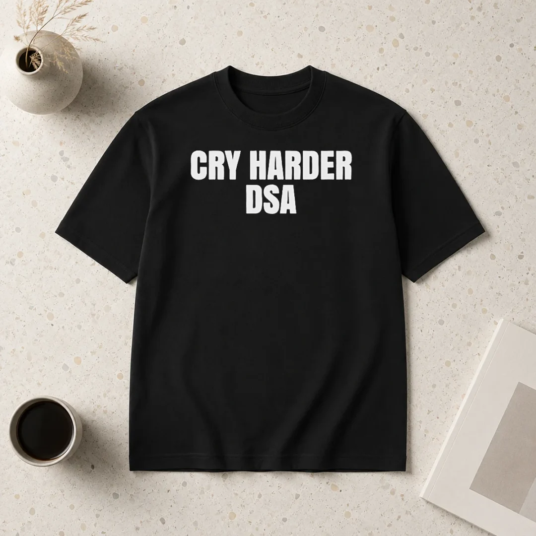 premium-cry-harder-dsa-political-satire-t-shirt-3 Premium Cry Harder DSA Political Satire