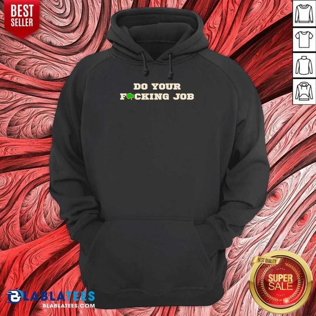 premium-do-your-fucking-job-shamrock-hoodie-hoodie-optimized Premium Do Your Fucking Job Shamrock Hoodie