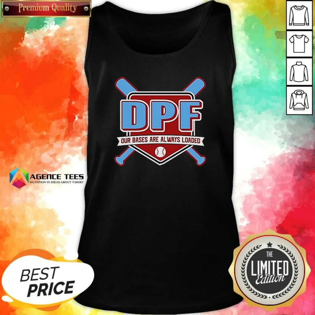 premium-dpf-our-bases-are-always-loaded-baseball-tank-top-tank-top-optimized Premium DPF Our Bases Are Always Loaded Baseball Tank Top