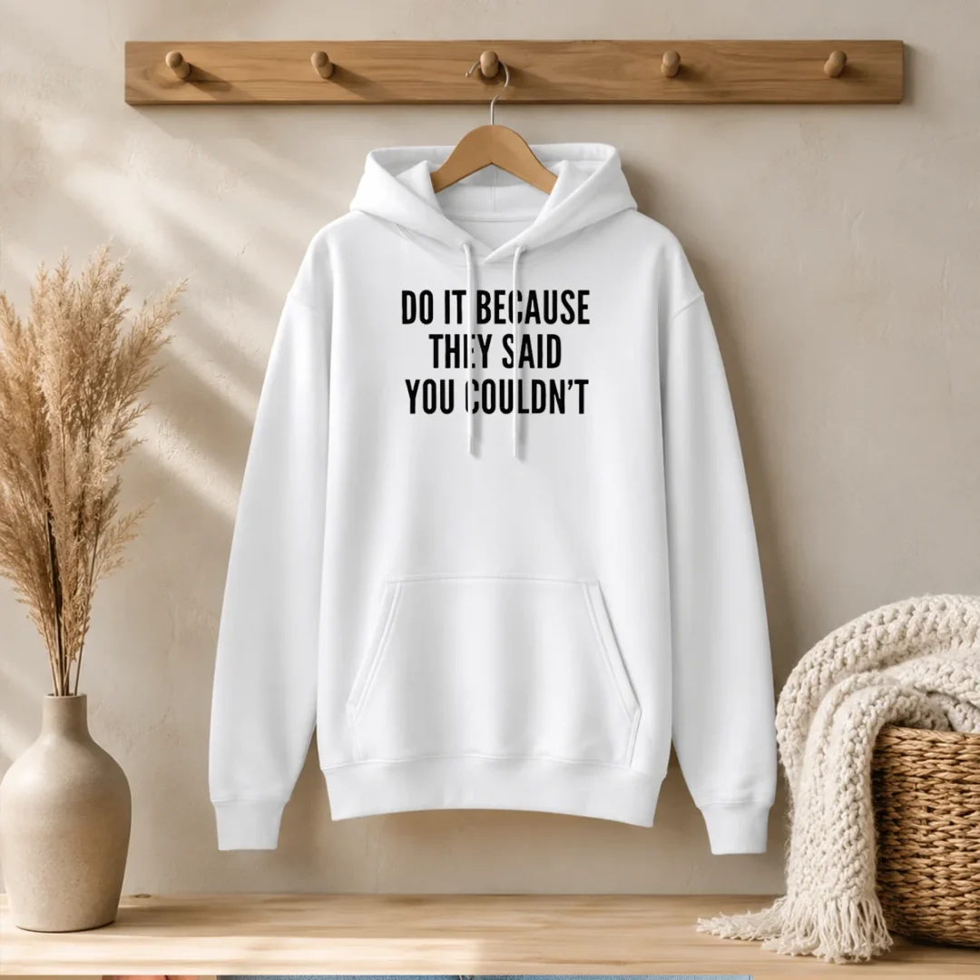 premium-drake-do-it-because-they-said-you-couldn-t-hoodie Premium Drake Do It Because They Said You Couldn'T Hoodie