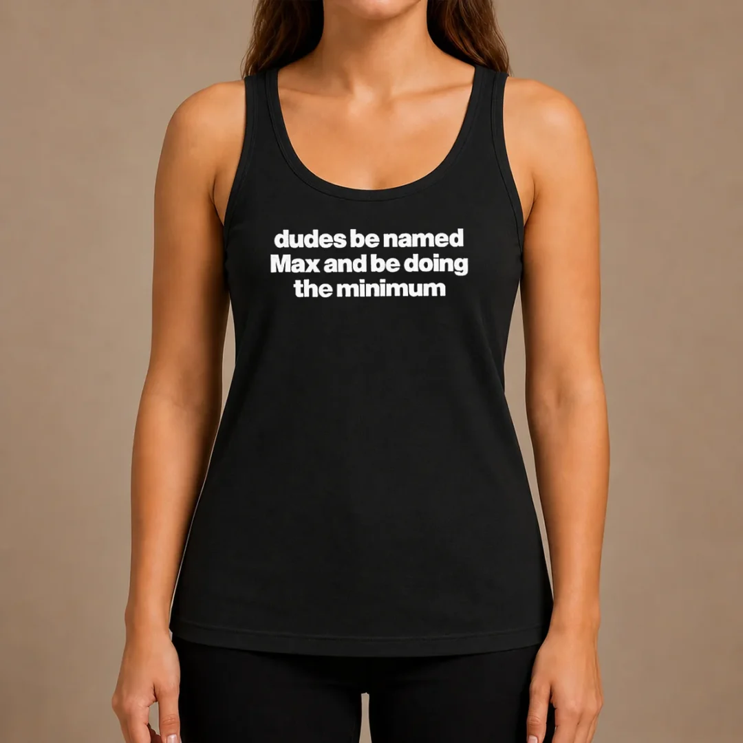 premium-dudes-be-named-max-and-be-doing-the-minimum-tank-top Premium Dudes Be Named Max And Be Doing The Minimum tank top in black, sleeveless casual wear
