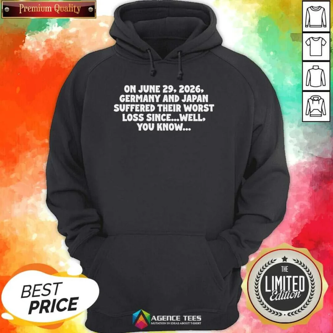 premium-germany-and-japan-june-29-2026-history-joke-worst-loss-since-well-you-know-hoodie-hoodie-optimized Premium Germany And Japan June 29 2026 History Joke Worst Loss Since Well You Know Hoodie