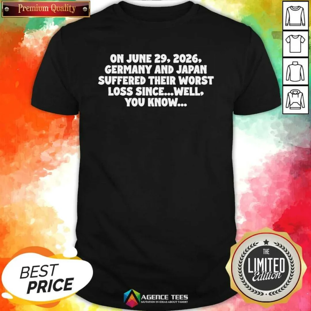 premium-germany-and-japan-june-29-2026-history-joke-worst-loss-since-well-you-know-shirt-optimized-1 Premium Germany And Japan June 29 2026 History Joke Worst Loss Since Well You Know