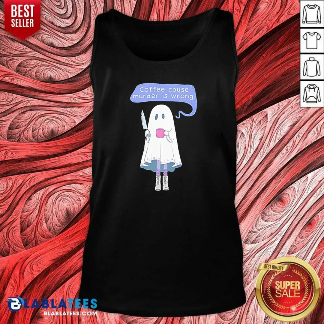 premium-good-ghost-holding-coffee-cause-murder-is-wrong-tank-top-tank-top-optimized Premium Good Ghost Holding Coffee Cause Murder Is Wrong Tank Top