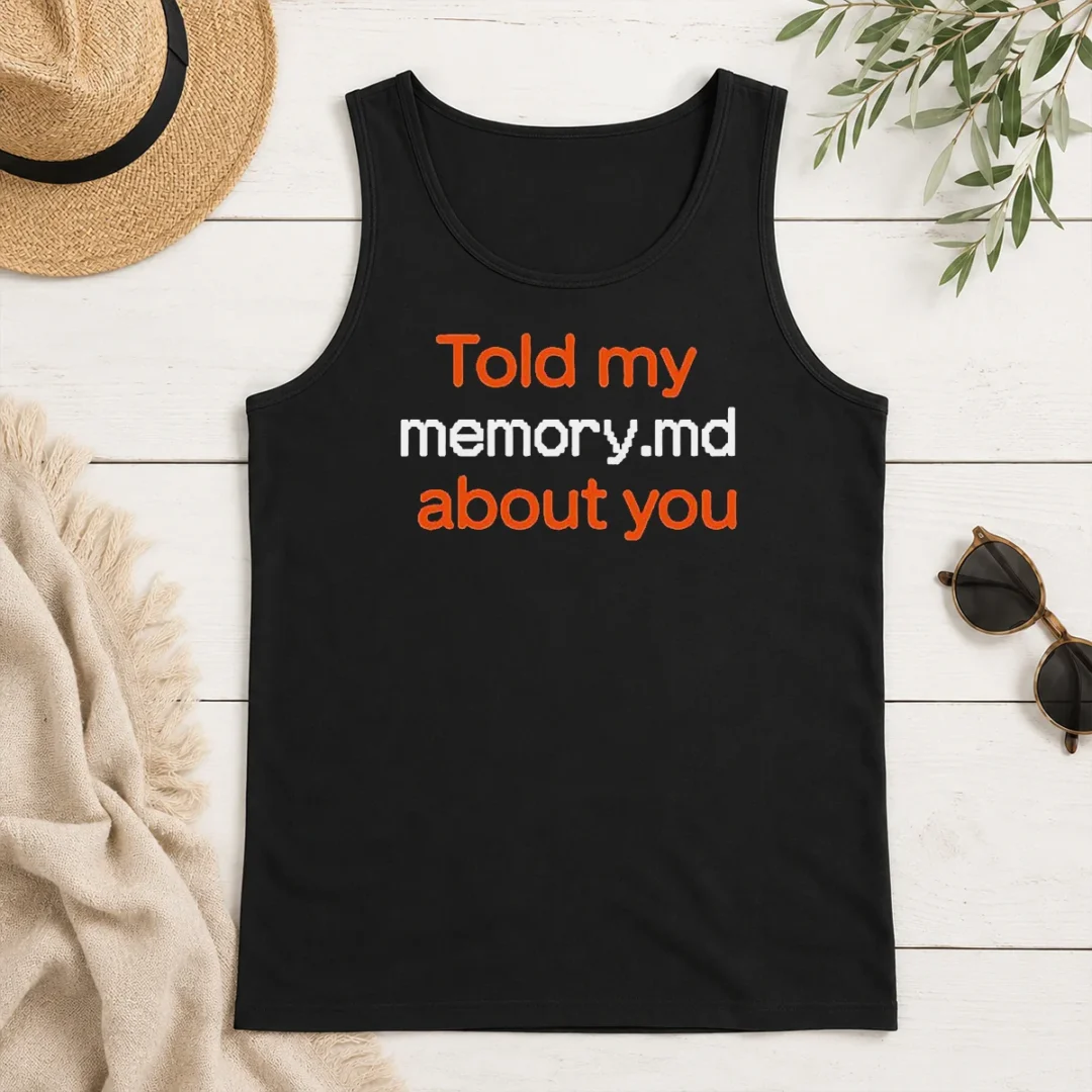 Premium Good Told My Memory Md About You Tank Top Premium Good Told My Memory Md About You Tank Top