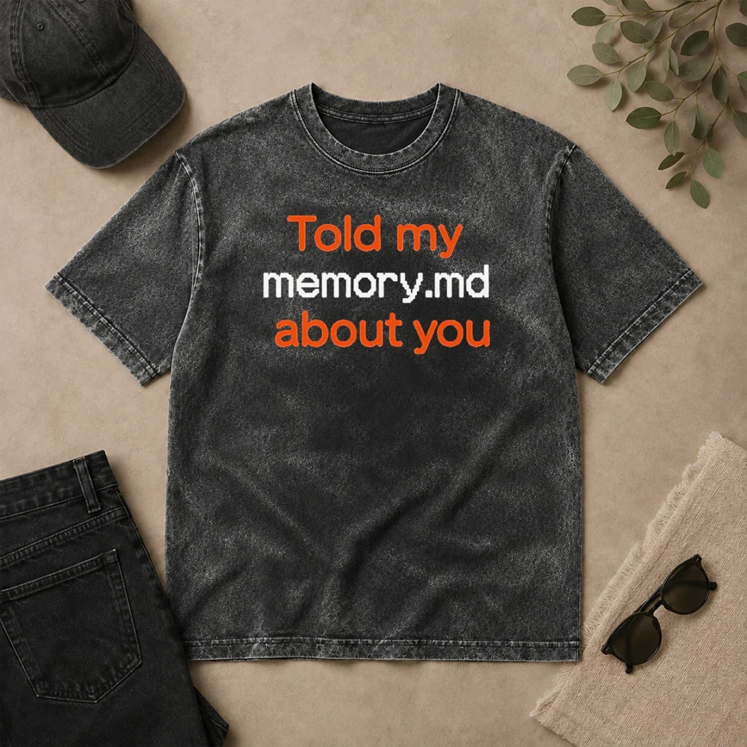 Premium Good Told My Memory Md About You Washed T Shirt Premium Good Told My Memory Md About You Washed T-Shirt