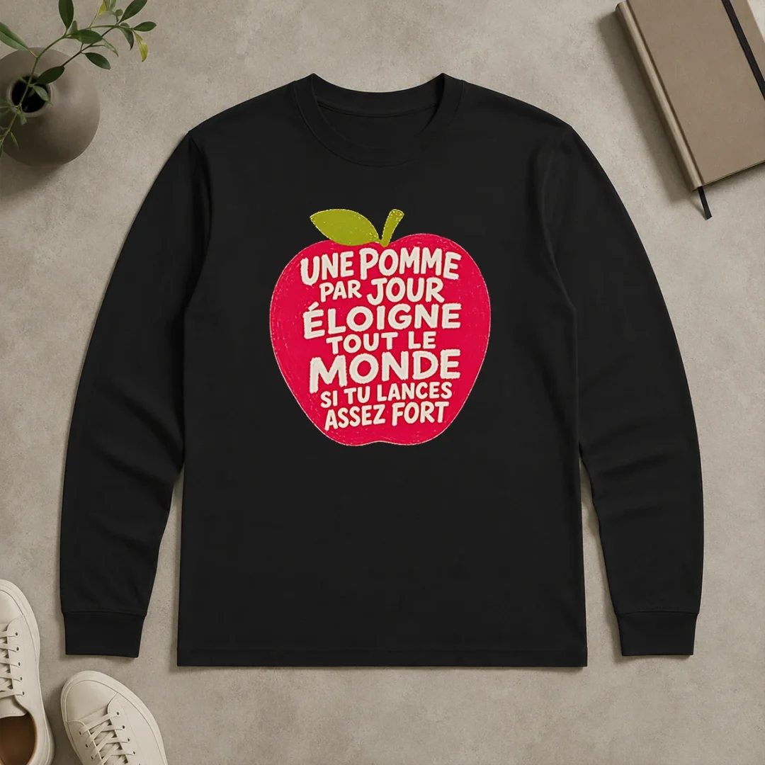 Premium Good Une Pomme Par Jour Eloigne Tout Le Monde Si Tu Lances Assez Fort Humor Long Sleeve Shirt Premium Good Une Pomme Par Jour Eloigne Tout Le Monde Si Tu Lances Assez Fort Humor Long Sleeve Shirt