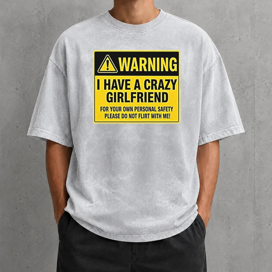 premium-good-warning-i-have-a-crazy-girlfriend-for-your-own-personal-safety-please-do-not-flirt-with-me-0-3 Premium Good Warning I Have A Crazy Girlfriend For Your Own Personal Safety Please Do Not Flirt With Me 0 Washed T-Shirt