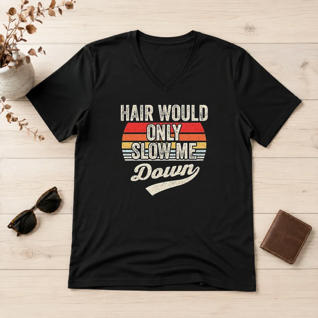 premium-hair-would-only-slow-me-down-retro-quote-v-neck-shirt Premium Hair Would Only Slow Me Down Retro Quote V-Neck Shirt
