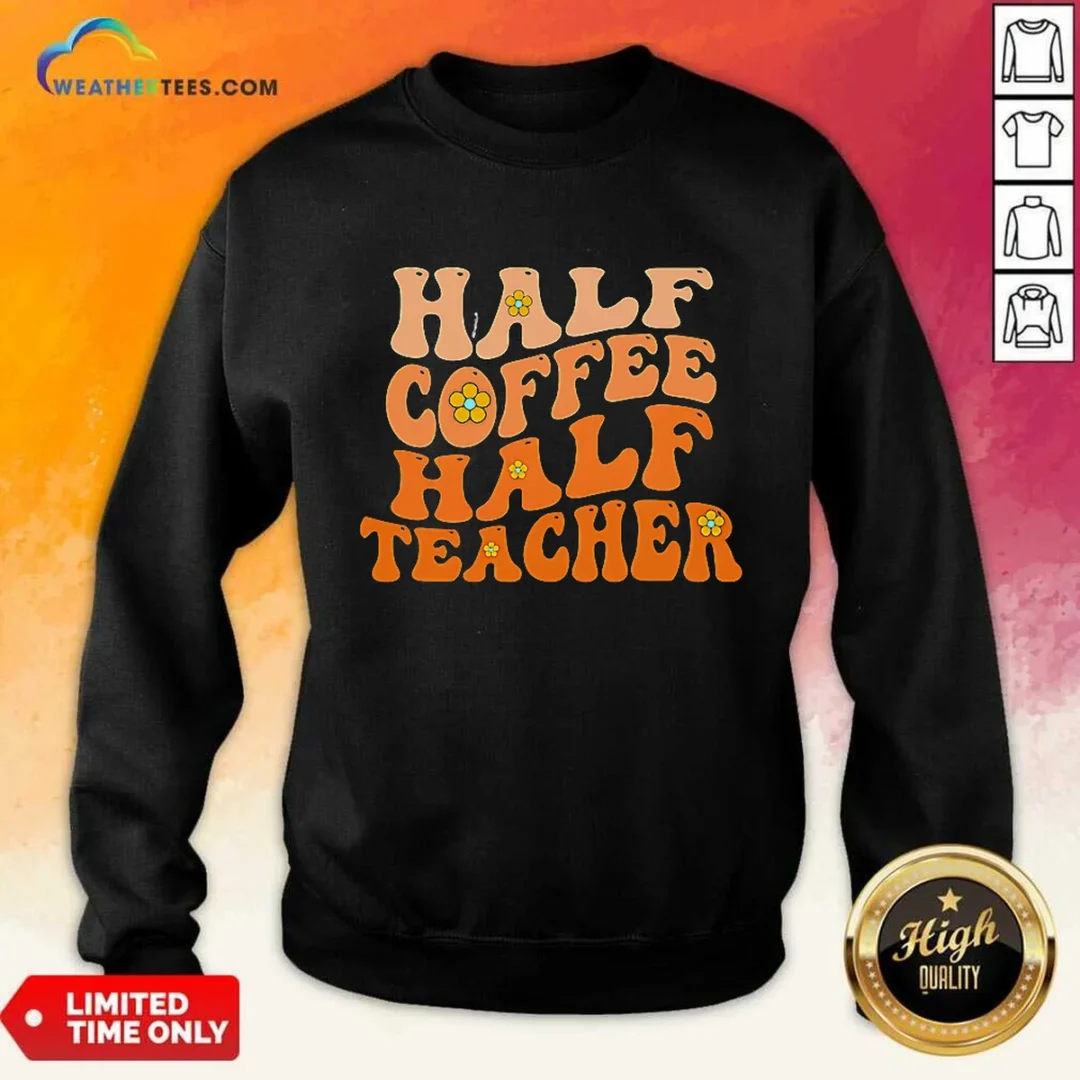 premium-half-coffee-half-teacher-retro-sweatshirt Premium Half Coffee Half Teacher Retro Sweatshirt