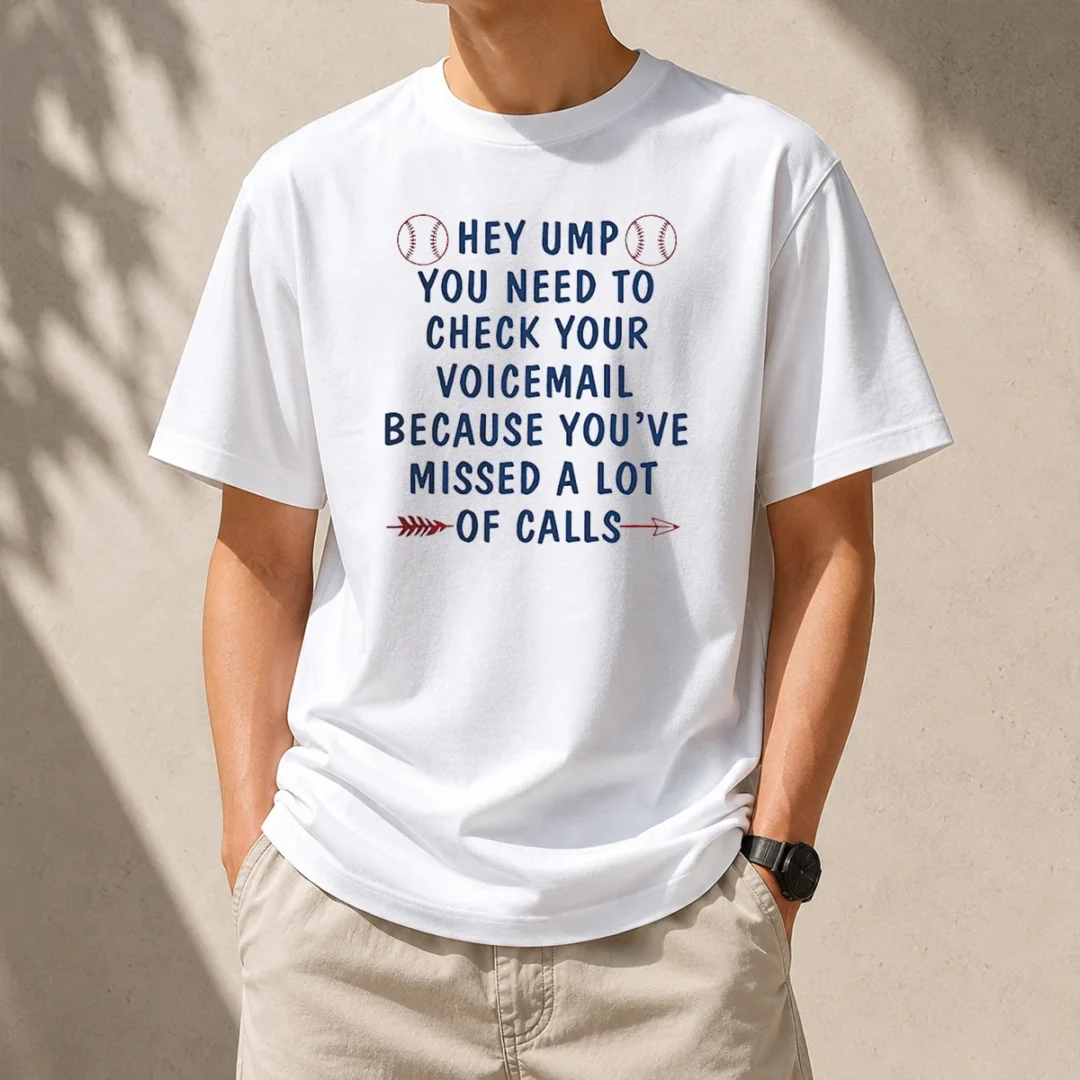 premium-hey-ump-you-need-to-check-your-voicemail-because-you-have-missed-a-lot-of-calls-t-shirt-1 Premium Hey Ump You Need To Check Your Voicemail Because You Have Missed A Lot Of Calls