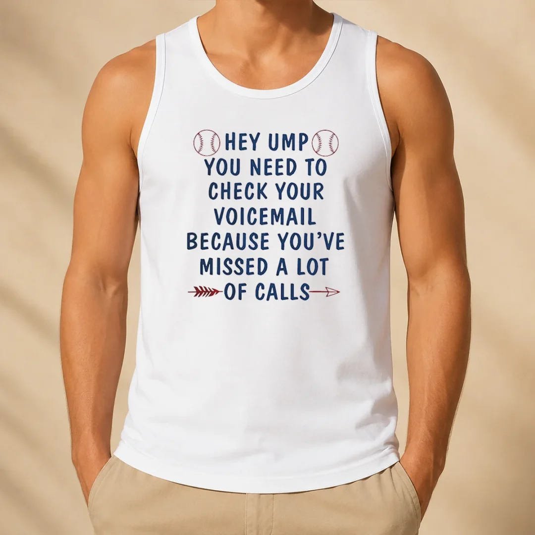premium-hey-ump-you-need-to-check-your-voicemail-because-you-have-missed-a-lot-of-calls-tank-top Premium Hey Ump You Need To Check Your Voicemail Because You Have Missed A Lot Of Calls Tank Top