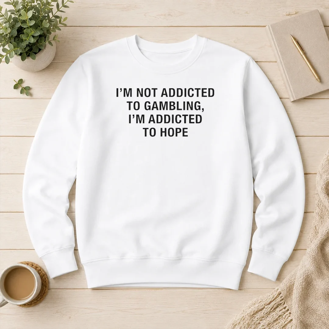 premium-hot-hope-seeker-apparel-i-am-not-addicted-to-gambling-i-am-addicted-to-hope-sweater Premium Hot Hope Seeker Apparel I Am Not Addicted To Gambling I Am Addicted To Hope Sweater