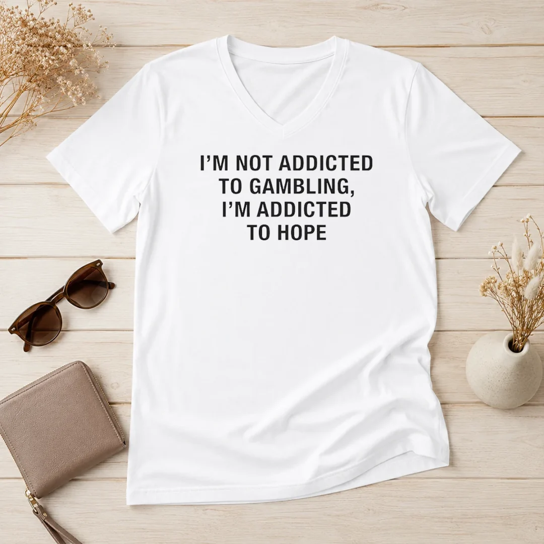 premium-hot-hope-seeker-apparel-i-am-not-addicted-to-gambling-i-am-addicted-to-hope-v-neck-shirt Premium Hot Hope Seeker Apparel I Am Not Addicted To Gambling I Am Addicted To Hope V-Neck Shirt