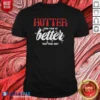 Premium Hot Hotter Than Your Ex Better Next Stars