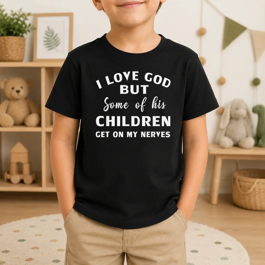 Premium I Love God But Some Of His Children Get On My Nerves Kids T Shirt Premium I Love God But Some Of His Children Get On My Nerves Kids T-Shirt
