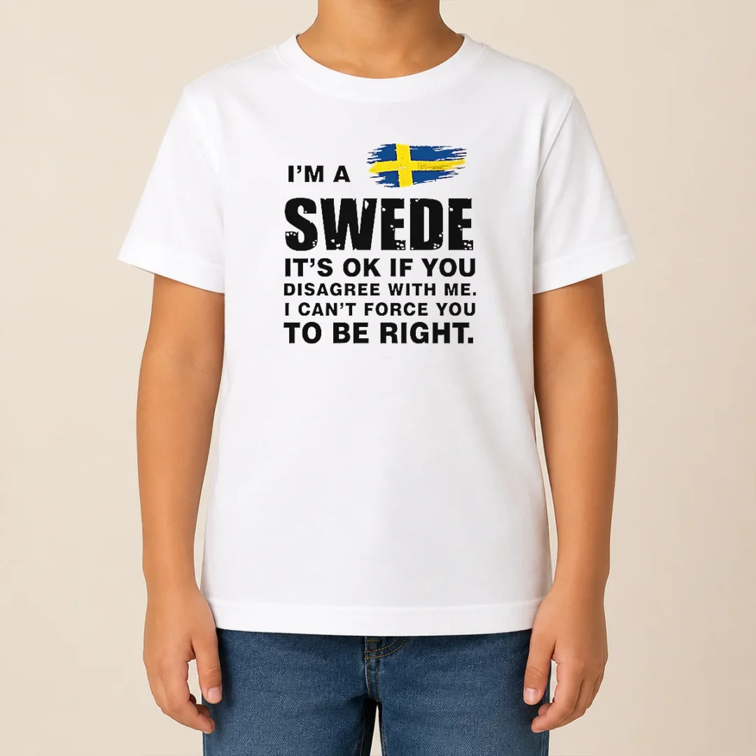 Premium I'M A Swede It'S Ok If You Disagree With Me I Can'T Force You To Be Right Kids T Shirt Premium I'M A Swede It'S Ok If You Disagree With Me I Can'T Force You To Be Right Kids T-Shirt