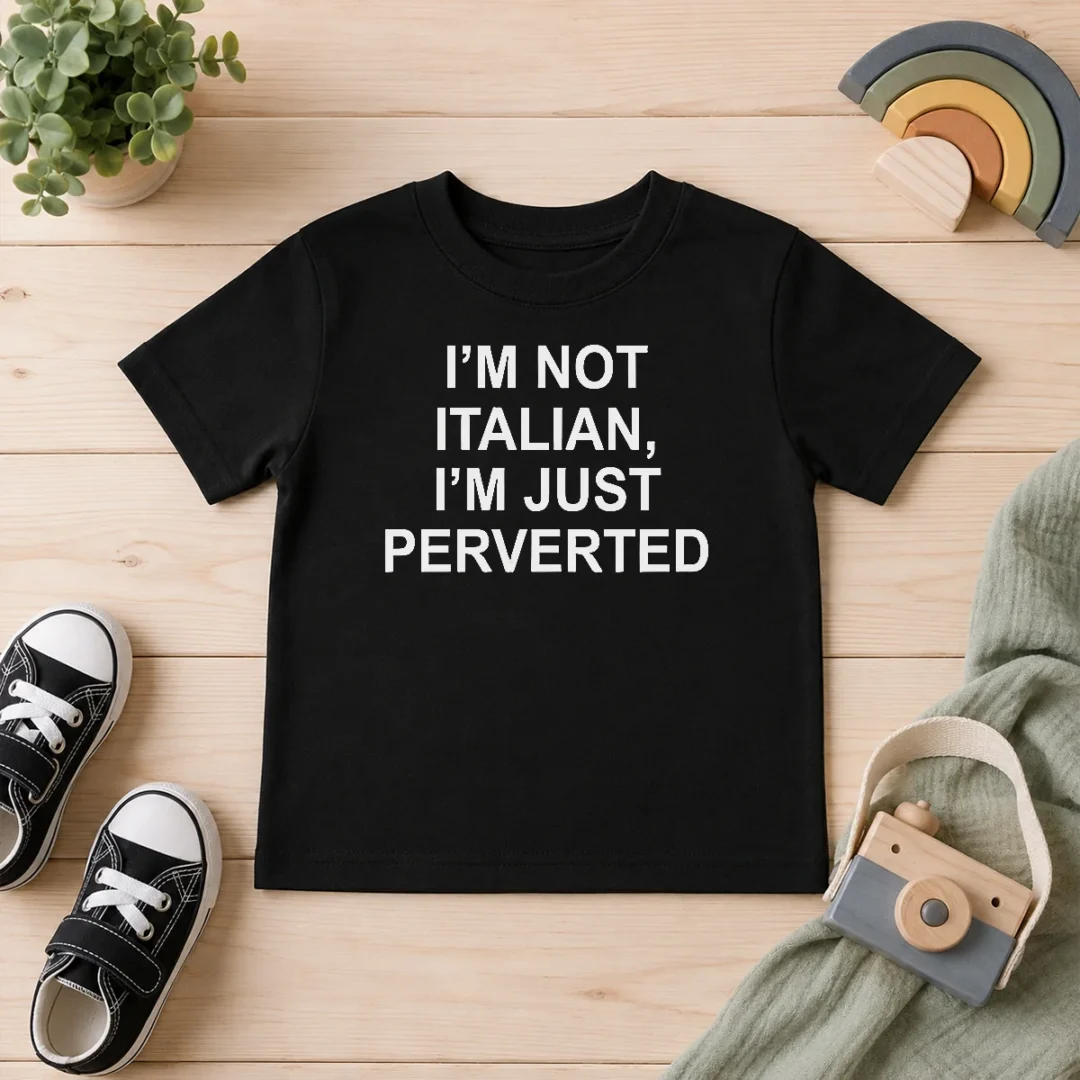 premium-i-m-not-italian-i-m-just-perverted-kids-t-shirt Premium I'M Not Italian I'M Just Perverted Kids T Shirt in white, short-sleeve cotton tee for children