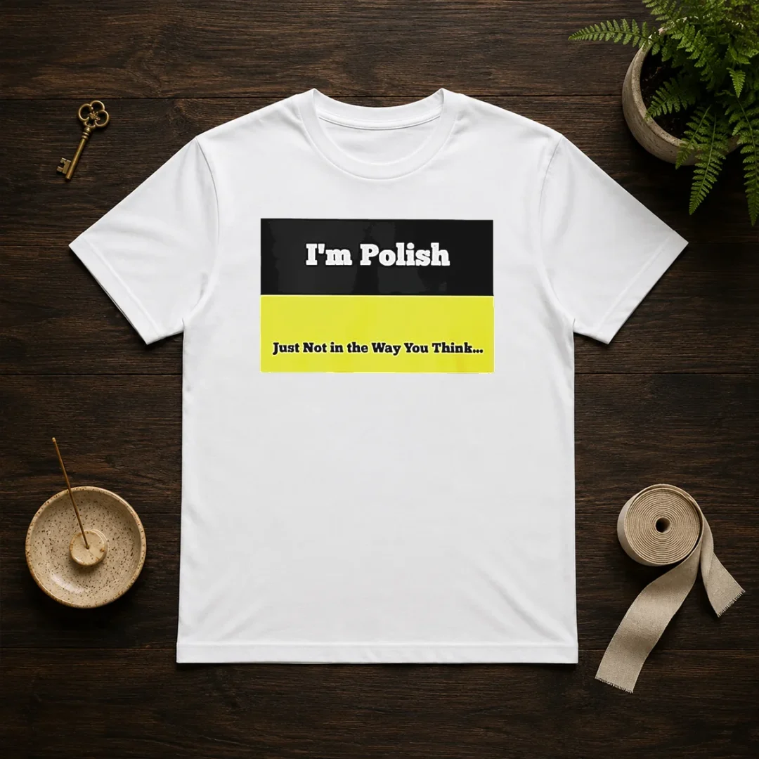 premium-i-m-polish-just-not-in-the-way-you-think-t-shirt-1 Premium I'M Polish Just Not In The Way You Think