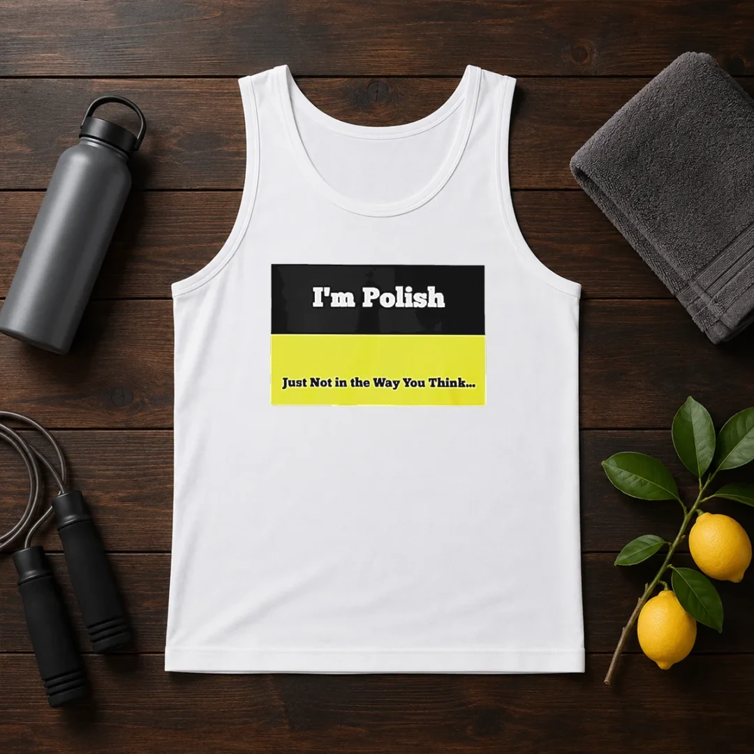 premium-i-m-polish-just-not-in-the-way-you-think-tank-top Premium I'M Polish Just Not In The Way You Think Tank Top