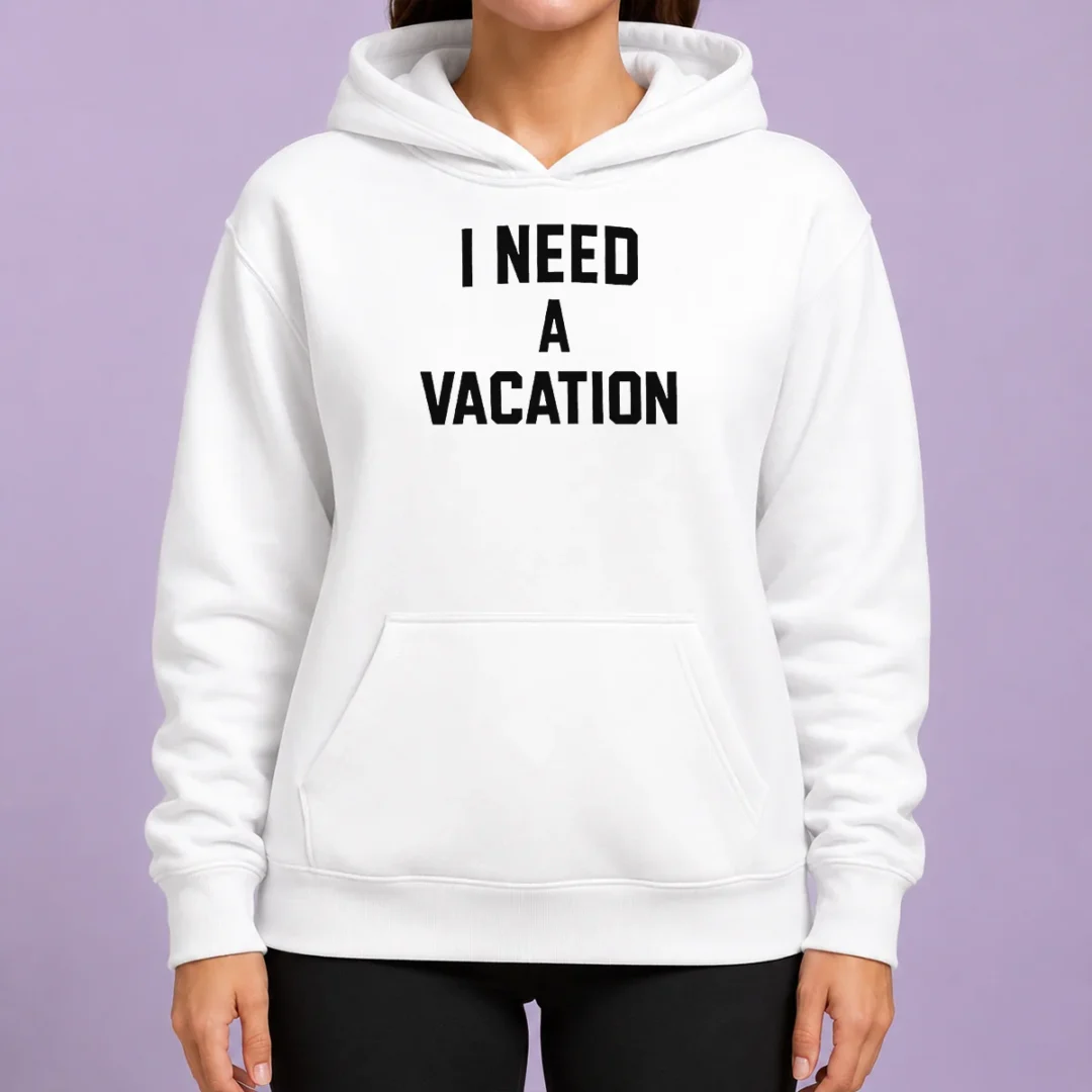 premium-i-need-a-vacation-text-hoodie Premium I Need A Vacation Text Hoodie in soft fabric with front pocket and adjustable hood