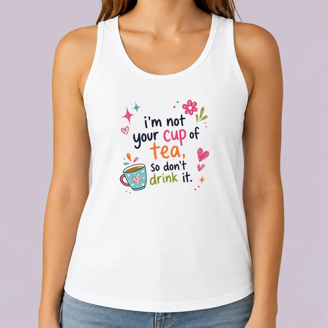 premium-im-not-your-cup-of-tea-so-dont-drink-it-tank-top Premium Im Not Your Cup Of Tea So Dont Drink It Tank Top