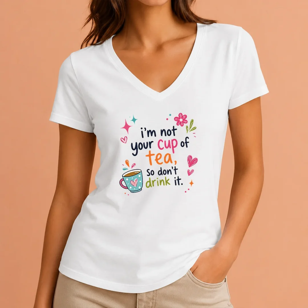 premium-im-not-your-cup-of-tea-so-dont-drink-it-v-neck-shirt Premium Im Not Your Cup Of Tea So Dont Drink It V-Neck Shirt