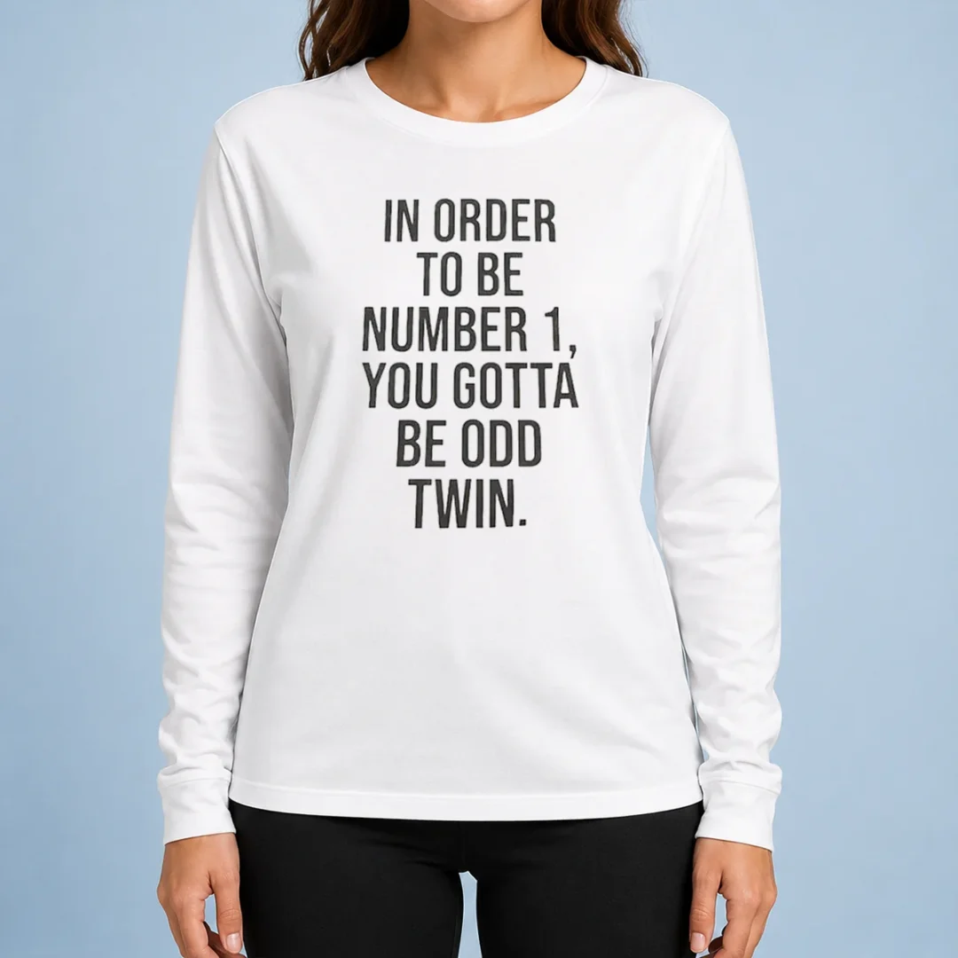 premium-in-order-to-be-number-1-you-gotta-be-odd-twin-long-sleeve-shirt Premium In Order To Be Number 1 You Gotta Be Odd Twin Long Sleeve Shirt