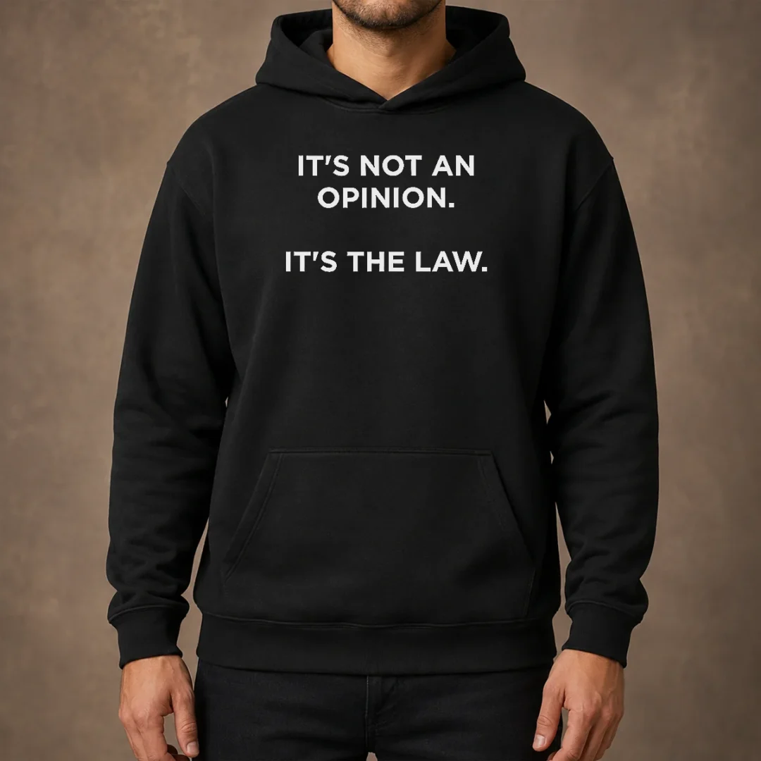 premium-it-s-not-an-opinion-it-s-the-law-legal-hoodie Premium It'S Not An Opinion It'S The Law Legal Hoodie