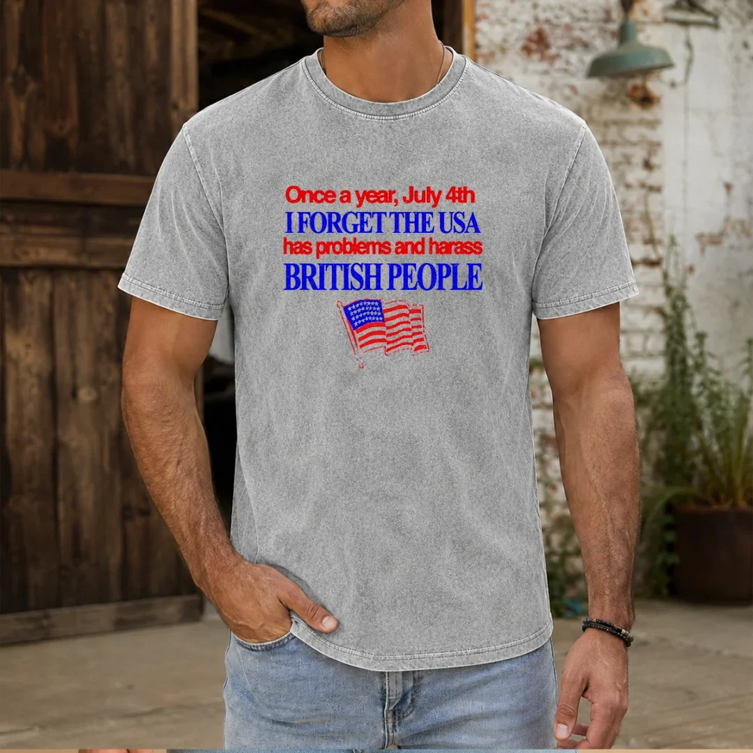 premium-july-4th-i-forget-usa-has-problems-and-harass-british-people-washed-t-shirt Premium July 4th I Forget USA Has Problems And Harass British People Washed T-Shirt