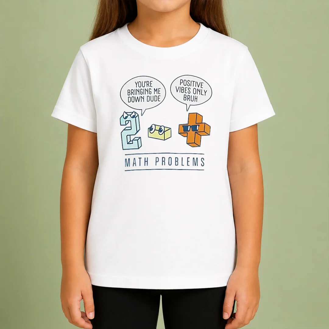 premium-math-problems-you-re-bring-me-down-dude-positive-vibes-only-bruh-kids-t-shirt Premium Math Problems You'Re Bring Me Down Dude Positive Vibes Only Bruh Kids T-Shirt