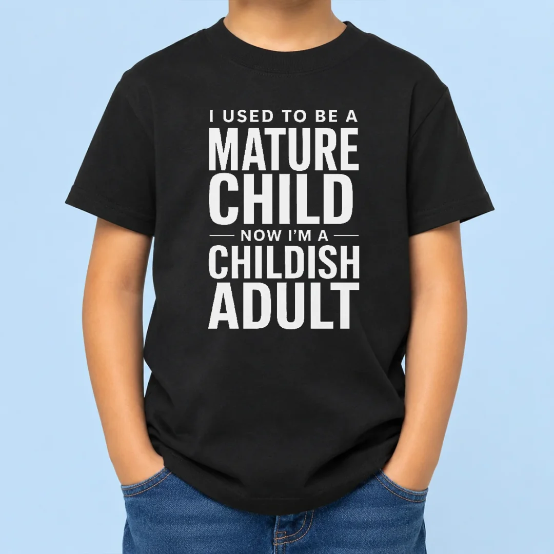 premium-mature-child-childish-adult-kids-t-shirt Premium Mature Child Childish Adult Kids T-Shirt