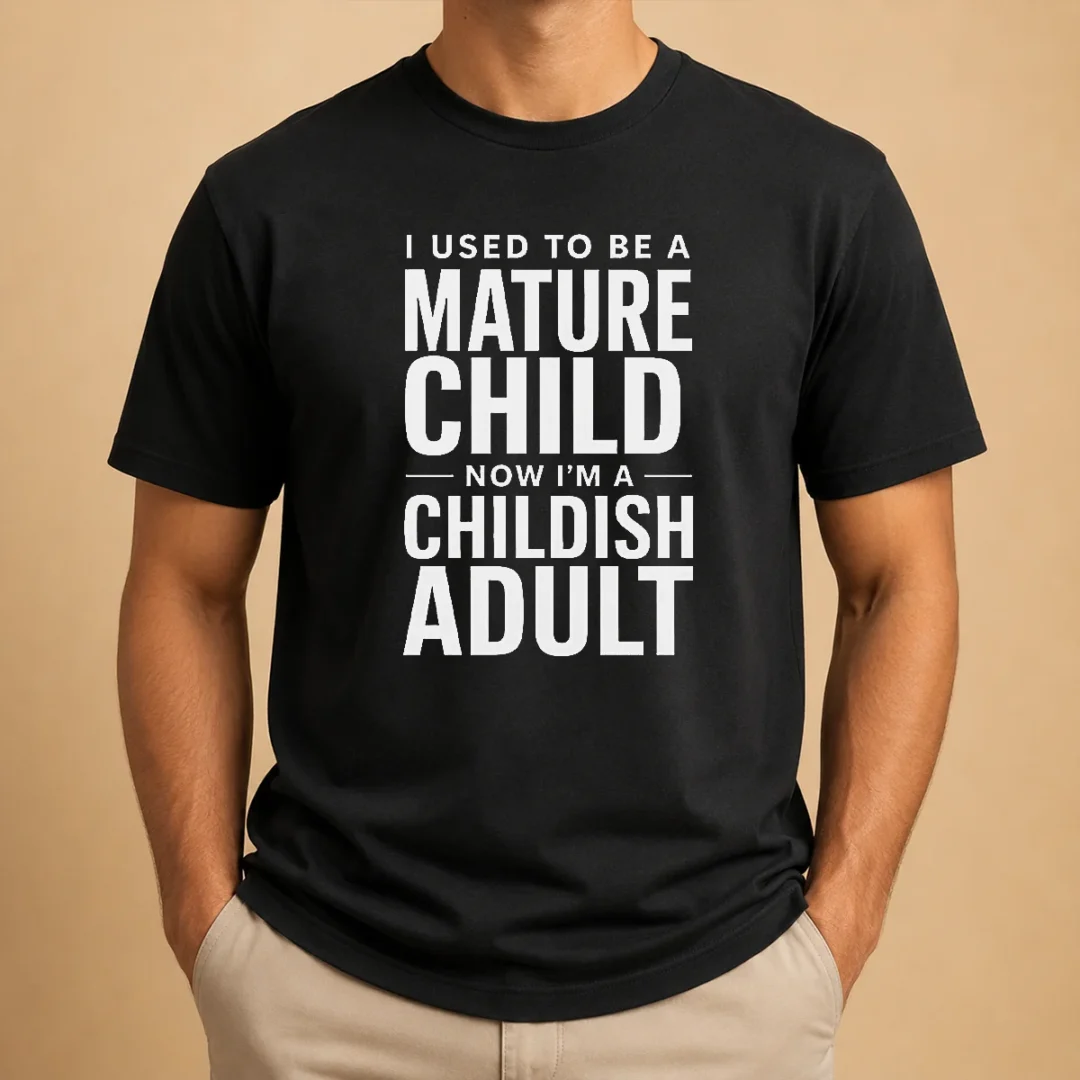 premium-mature-child-childish-adult-t-shirt Premium Mature Child Childish Adult