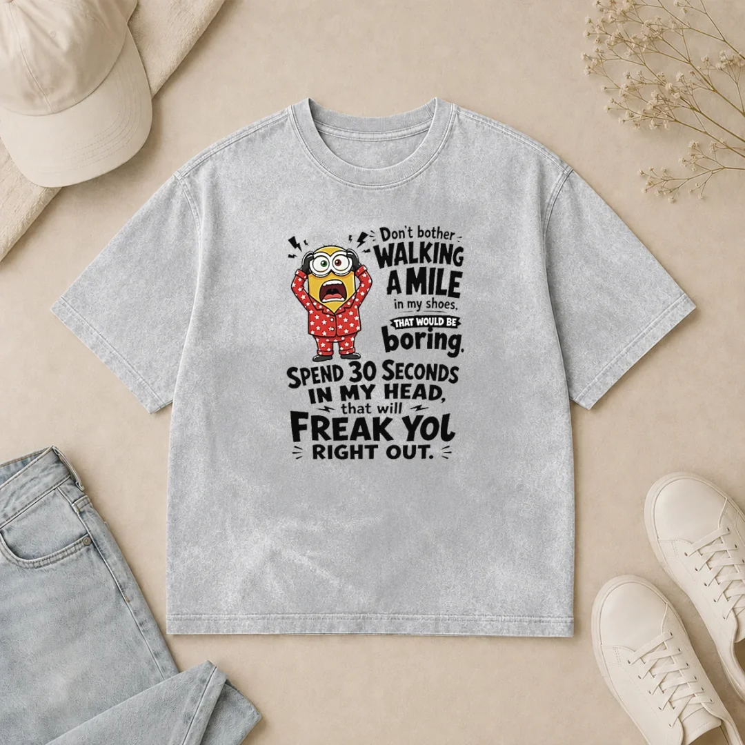 Premium Minion Dont Bother Walking A Mile In My Shoes That Would Be Boring Spend 30 Seconds In My Washed T Shirt Premium Minion Dont Bother Walking A Mile In My Shoes That Would Be Boring Spend 30 Seconds In My printed washed t shirt