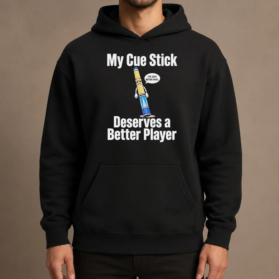 premium-my-cue-stick-deserves-a-better-player-hoodie Premium My Cue Stick Deserves A Better Player Hoodie in black, featuring bold white text on front