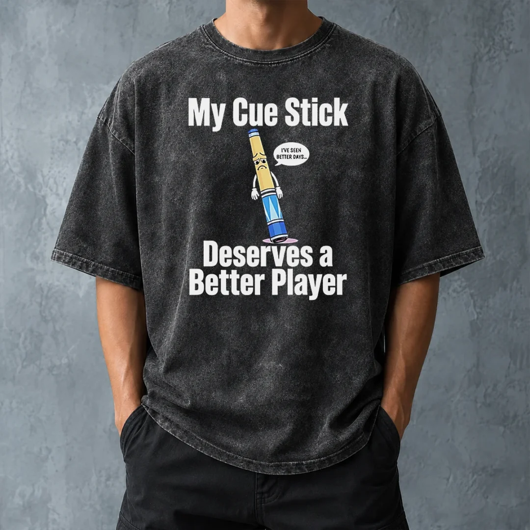 premium-my-cue-stick-deserves-a-better-player-washed-t-shirt-washed-tshirt Premium My Cue Stick Deserves A Better Player Washed T-Shirt