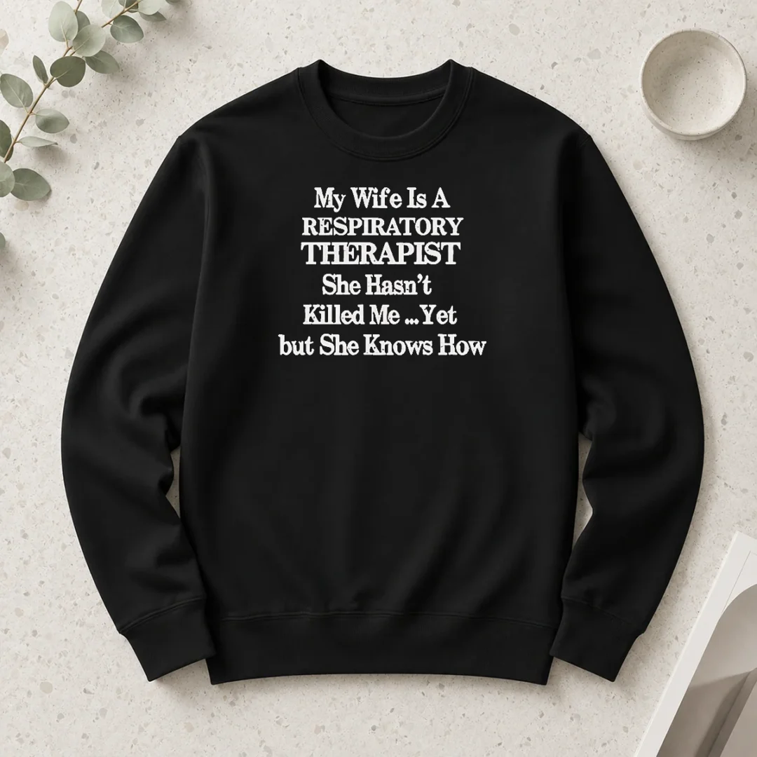 premium-my-wife-is-a-respiratory-therapist-she-hasn-t-killed-me-yet-but-she-knows-how-long-sleeve-shirt Premium My Wife Is A Respiratory Therapist She Hasn'T Killed Me Yet But She Knows How Long Sleeve Shirt
