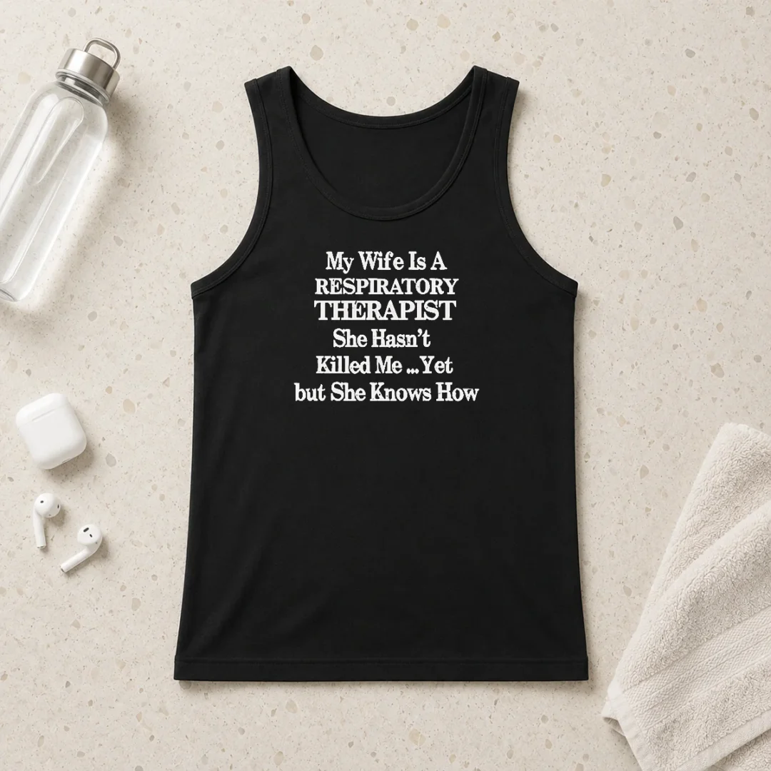 premium-my-wife-is-a-respiratory-therapist-she-hasn-t-killed-me-yet-but-she-knows-how-tank-top Premium My Wife Is A Respiratory Therapist She Hasn'T Killed Me Yet But She Knows How Tank Top