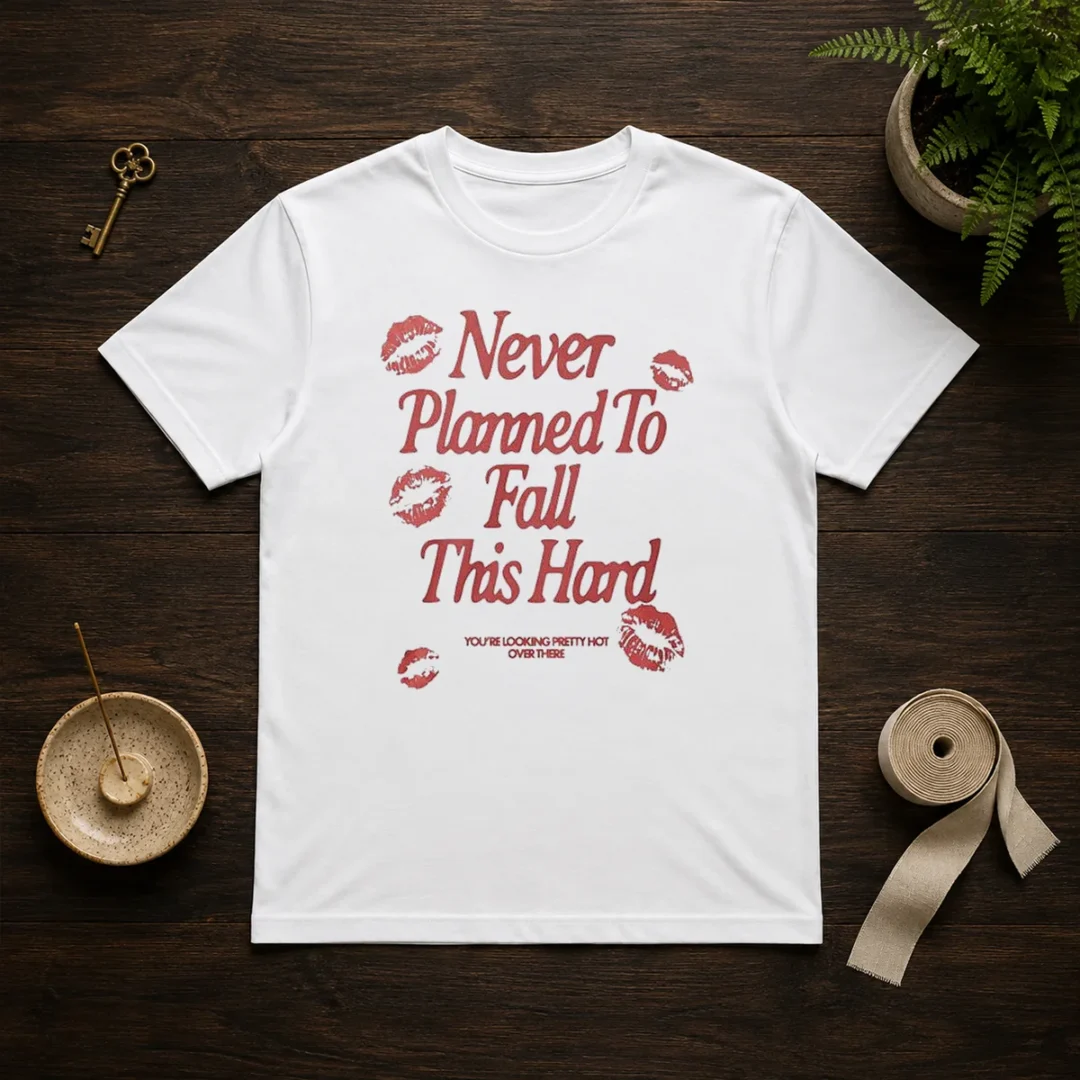 premium-never-planned-to-fall-this-hard-you-are-looking-pretty-hot-over-there-t-shirt-1 Premium Never Planned To Fall This Hard You Are Looking Pretty Hot Over There