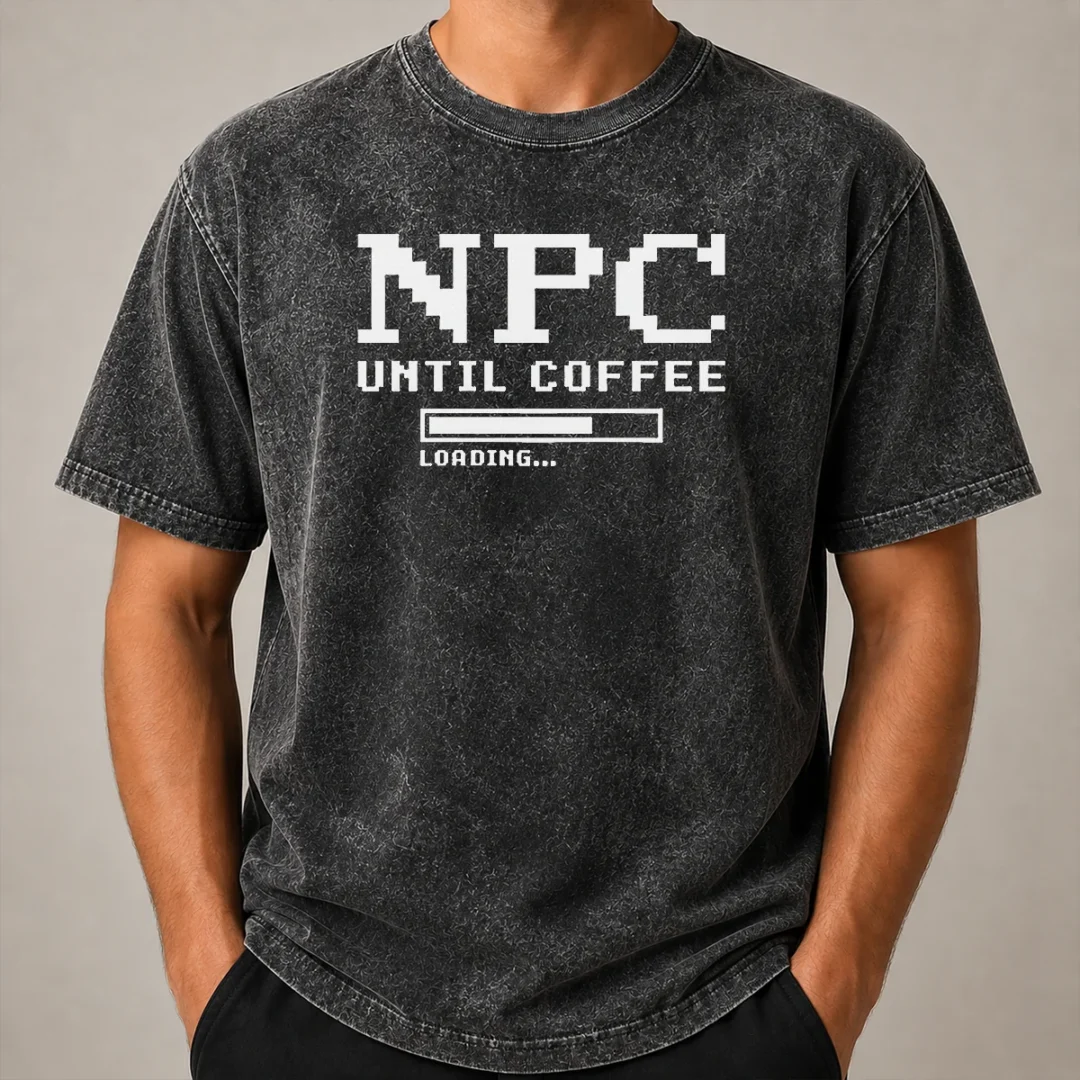 Premium NPC Until Coffee Loading Gamer Caffeine Washed T Shirt Premium NPC Until Coffee Loading Gamer Caffeine Washed T-Shirt