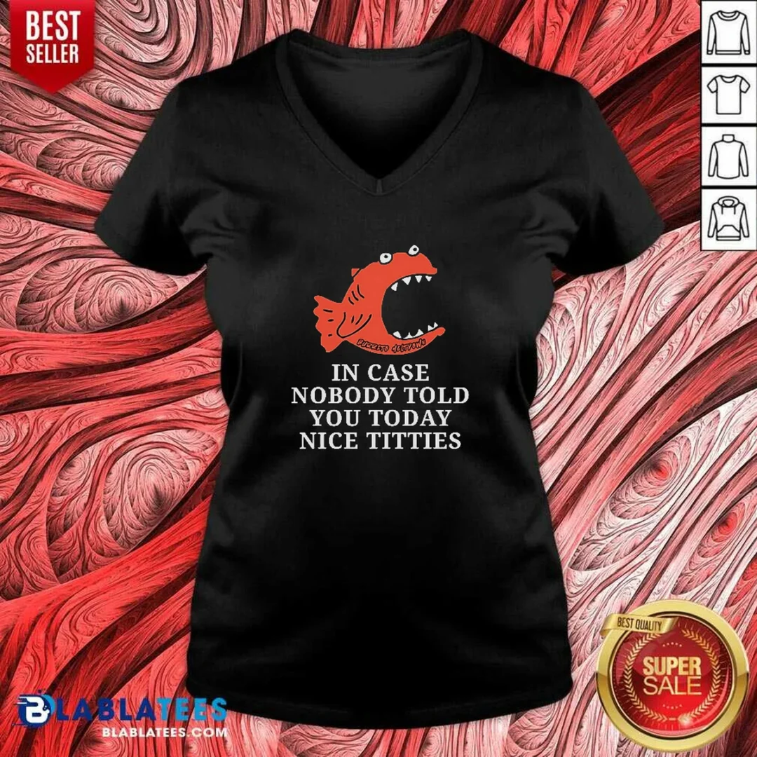 premium-official-in-case-nobody-told-you-today-nice-titties-piranha-burrito-meltdown-v-neck-shirt-v-neck Premium Official In Case Nobody Told You Today Nice Titties Piranha Burrito Meltdown V-Neck Shirt
