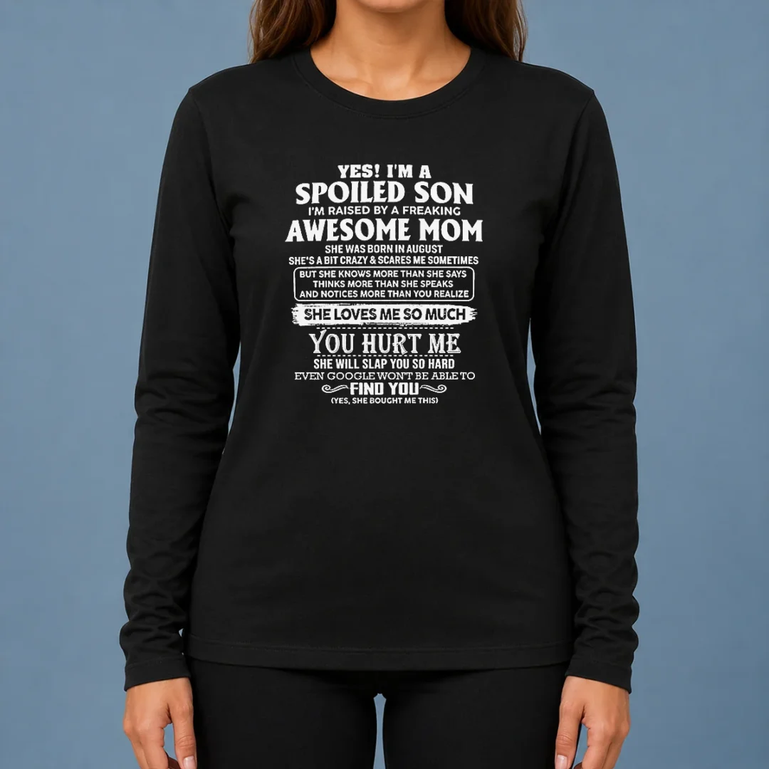 premium-officials-yes-im-a-spoiled-son-im-raised-by-a-freaking-awesome-mom-she-was-born-in-august-long-sleeve Premium Officials Yes Im A Spoiled Son Im Raised By A Freaking Awesome Mom She Was Born In August Long Sleeve Shirt