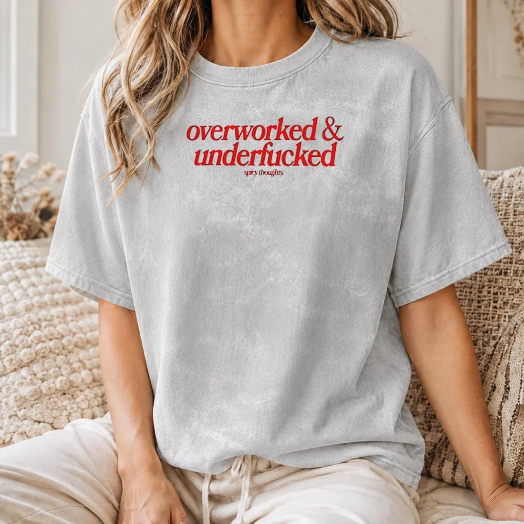 Premium Overworked And Underfcked Spicy Thoughts Text Print Funny Sarcastic Quote Washed T Shirt Premium Overworked And Underfcked Spicy Thoughts Text Print Funny Sarcastic Quote Washed T-Shirt