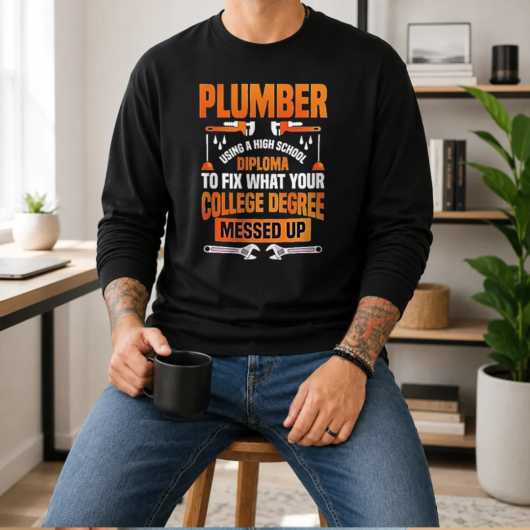 premium-plumber-high-school-diploma-college-degree-messed-up-long-sleeve-shirt Premium Plumber High School Diploma College Degree Messed Up Long Sleeve Shirt