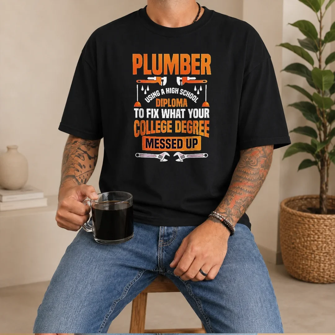 premium-plumber-high-school-diploma-college-degree-messed-up-t-shirt-1 Premium Plumber High School Diploma College Degree Messed Up
