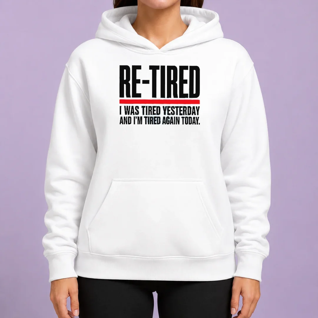 premium-pretty-re-tired-funny-office-burnout-graphic-hoodie Premium Pretty RE TIRED Funny Office Burnout Graphic Hoodie