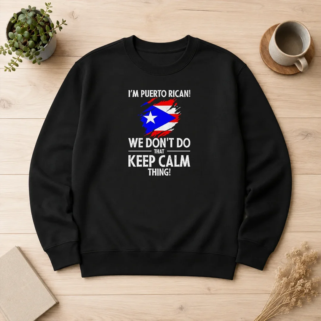 premium-puerto-rican-i-am-puerto-rican-we-do-not-do-that-keep-calm-thing-sweater Premium Puerto Rican I Am Puerto Rican We Do Not Do That Keep Calm Thing Sweater