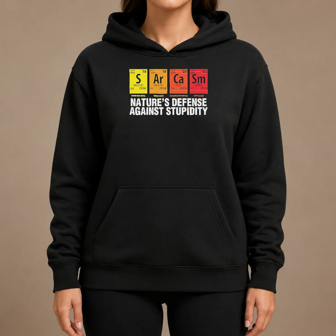 Premium Sarcasm Nature'S Defense Against Stupidity Periodic Table Hoodie Premium Sarcasm Nature'S Defense Against Stupidity Periodic Table Hoodie